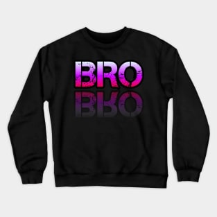 Bro - Graphic Typography - Funny Humor Sarcastic Slang Saying - Pink Gradient Crewneck Sweatshirt